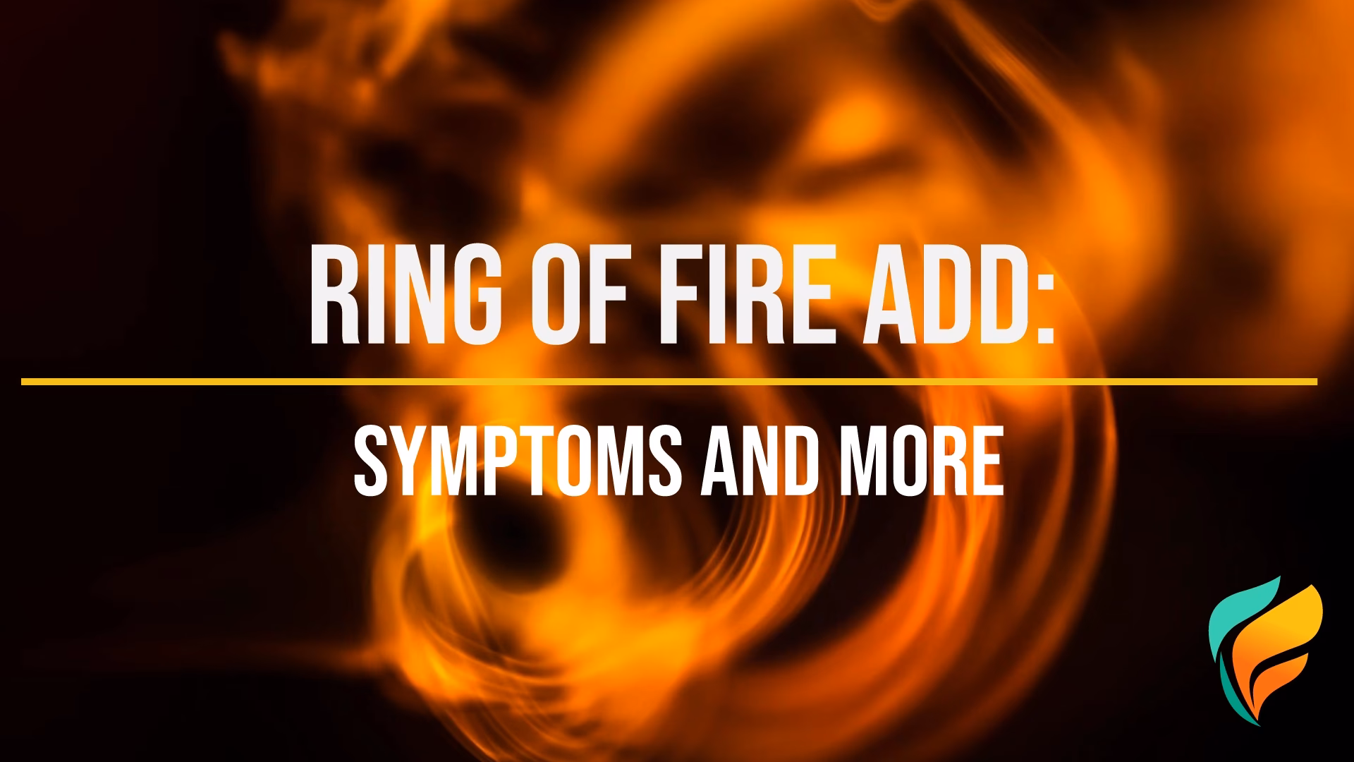 Can ring of fire add be exacerbated?